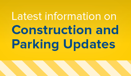 Construction and parking updates