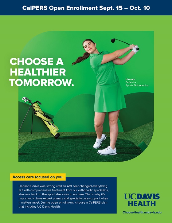 A person in green golf attire swings a golf club on a stylized green course with golf bag nearby. Text reads &ldquo;CalPERS Open Enrollment Sept. 15 &ndash; Oct. 10,&rdquo; &ldquo;Choose a healthier tomorrow,&rdquo; and identifies the individual as &ldquo;Hannah, patient &ndash; sports orthopedics,&rdquo; with UC Davis Health branding.
