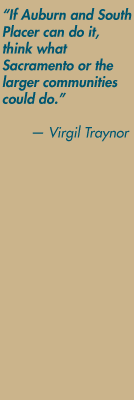 "If Auburn and South Placer can do it, think what Sacramento or the larger communities could do." — Virgil Traynor